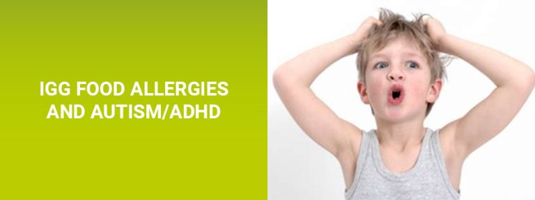 Children with autism and ADHD benefit from the elimination of IgG-reactive food